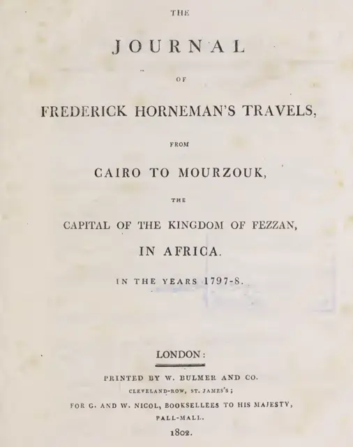 The Journal of Frederick Horneman's Travels, from Caito to Mourzouk, the Capital of Kingdom of Fezzan, in Africa in the years 1797-8