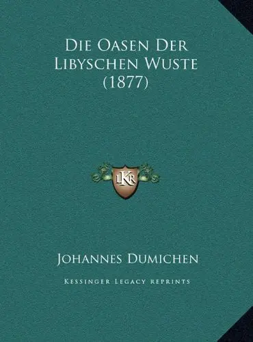 Dümichen, Johannes: Die Oasen der libyschen Wüste