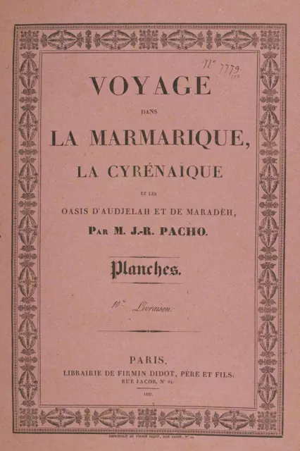 Jean-Raimond Pacho; Relation d'un voyage dans la Marmarique, la Cyrénaïque et les oasis d'Audjelah et de Maradeh